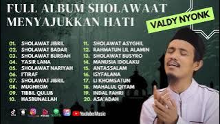 Valdy Nyonk - Sholawat Jibril - Sholawat Badar - Yasir Lana | Sholawat Terbaru 2024