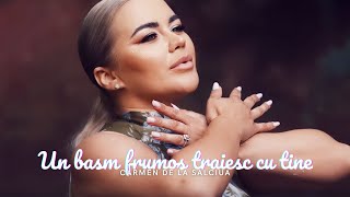 Carmen de la Salciua - Un basm frumos traiesc cu tine [Video Oficial]
