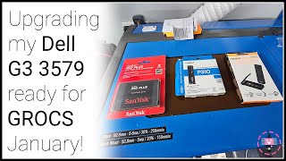 Upgrading my Dell G3 3579 ready for GROCS January!