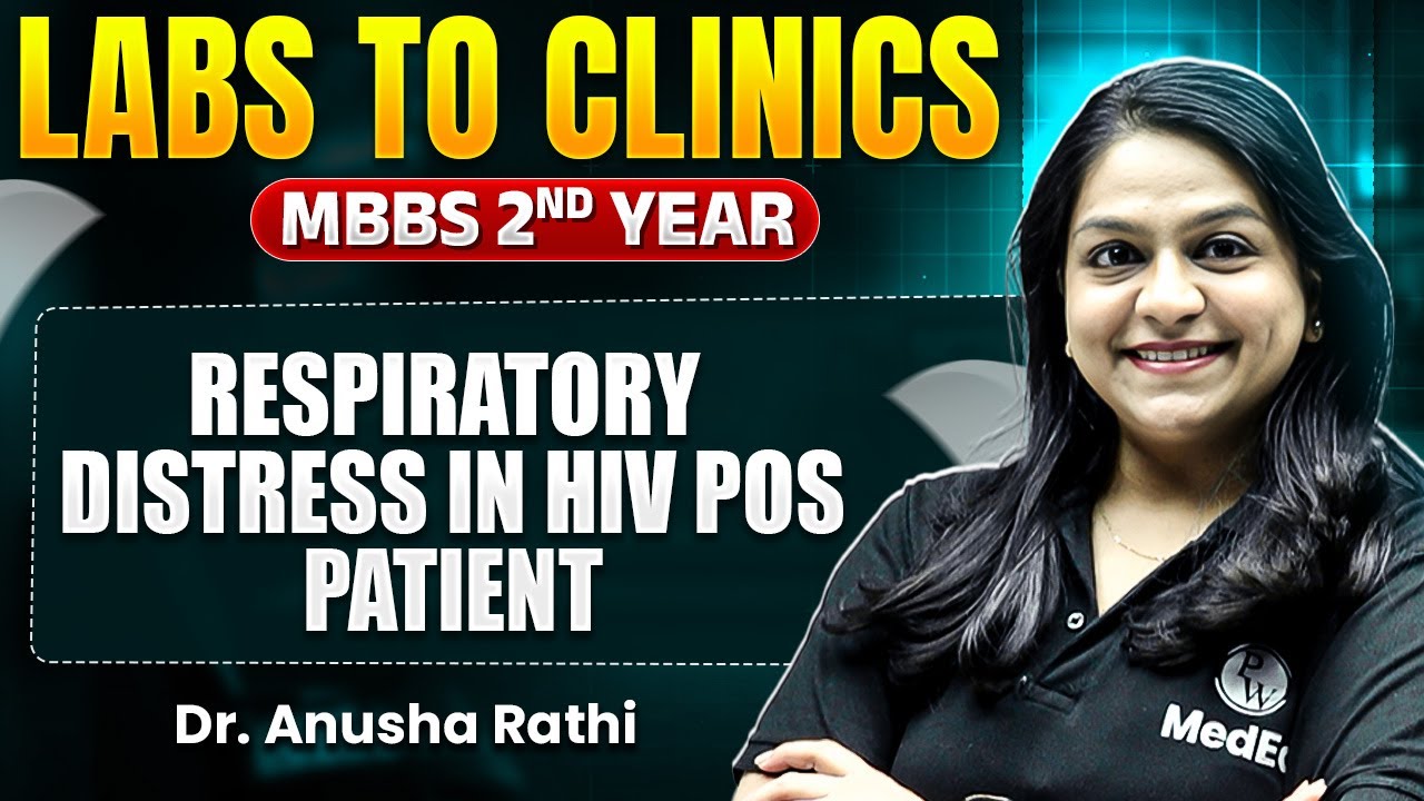 Respiratory Distress in HIV POS Patient | Microbiology MBBS 2nd Year | Dr Anusha Ma'am | PW MedEd