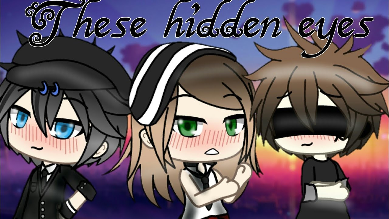 These Hidden Eyes Gacha Life Mini Movie Youtube