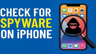 How To Check & Remove Spyware From iPhone? Finding Spyware On Your iPhone Made Easy!