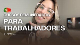 Free paid vocational courses for workers in Portugal.