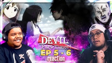 MAOU DESTROYS LUCIFER! 🤕 | The Devil Is A Part-Timer EPISODE 5 & 6 REACTION