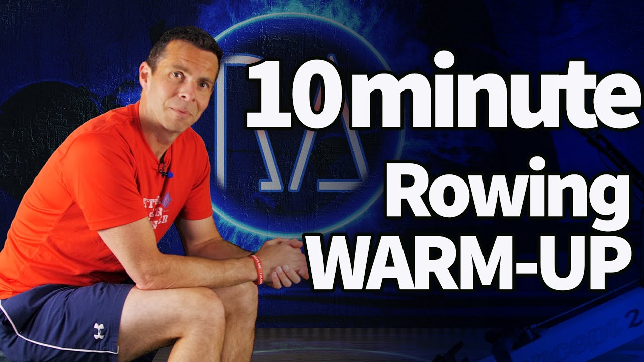 10 Minute Rowing Warmup - Prepare for Challenging Workouts | RowAlong ...