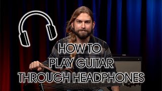 How Can You Play Guitar Through Headphones? | Alamo Music Center