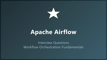 Apache Airflow Interview Questions | Workflow Orchestration Fundamentals for Beginners