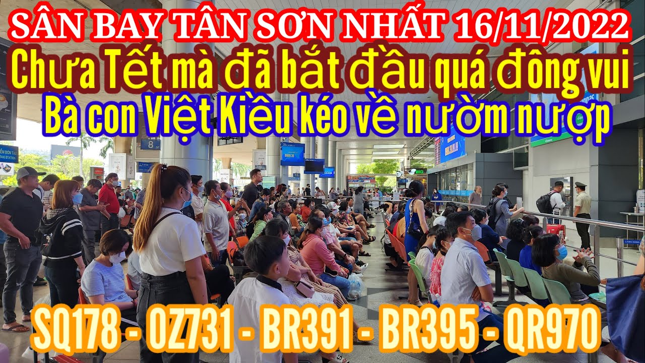 Sân bay Tân Sơn Nhất 16/11/2022. Bất ngờ Việt Kiều kéo... - youtube