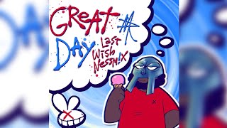 Madvillain - Great Day (Last Wish Nessm!x)