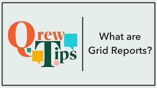Intro to Grid Reports | Qrew Tip