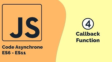 Code asynchrone avec JavaScript #04 comment utiliser le Callback function