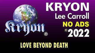 KRYON  Love Beyond Death