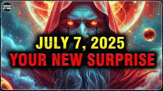 GOD’S CHOSEN ONES, JULY 7, 2025 YOUR NEW SURPRISE - ONLY 1% | CHOSEN BY GOD