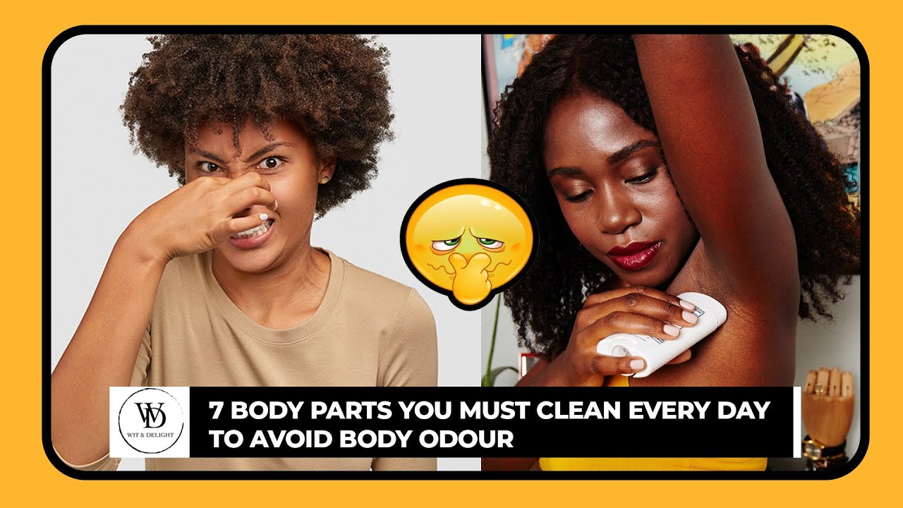 7 body parts you must clean every day to avoid body odour - YouTube