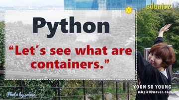 [PYTHON-012] 파이썬의 Container 종류를 알아보자 | 본강의는 설명의 재생목록 참조하세요!