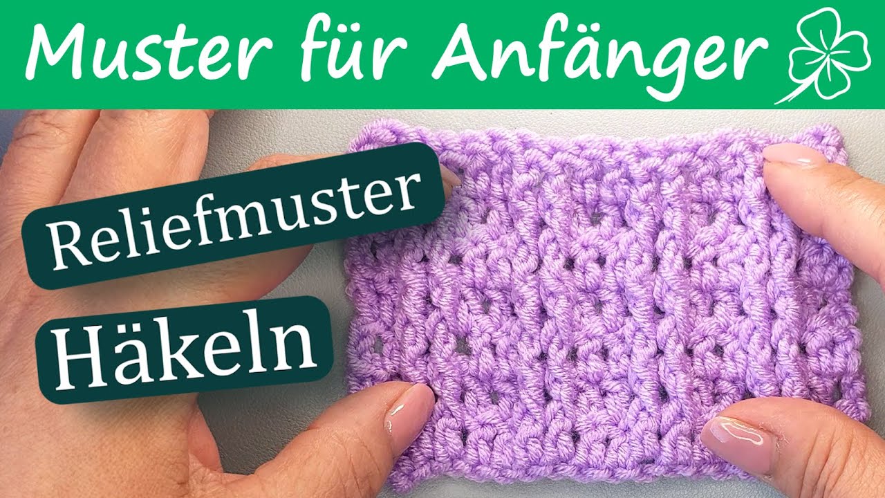 Reliefstäbchen-Muster - Muster für Anfänger - Haekelgaudi #häkeln