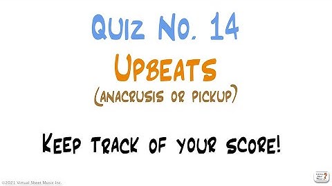 Quiz #14 - Upbeats, anacrusis, pickups - Music Theory Flashcards