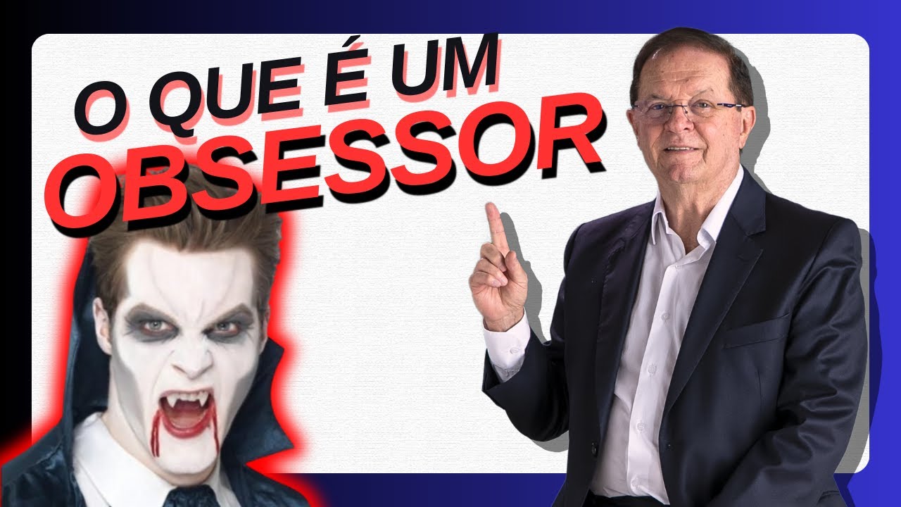 O QUE É UM OBSESSOR | Dárcio Cavallini - YouTube