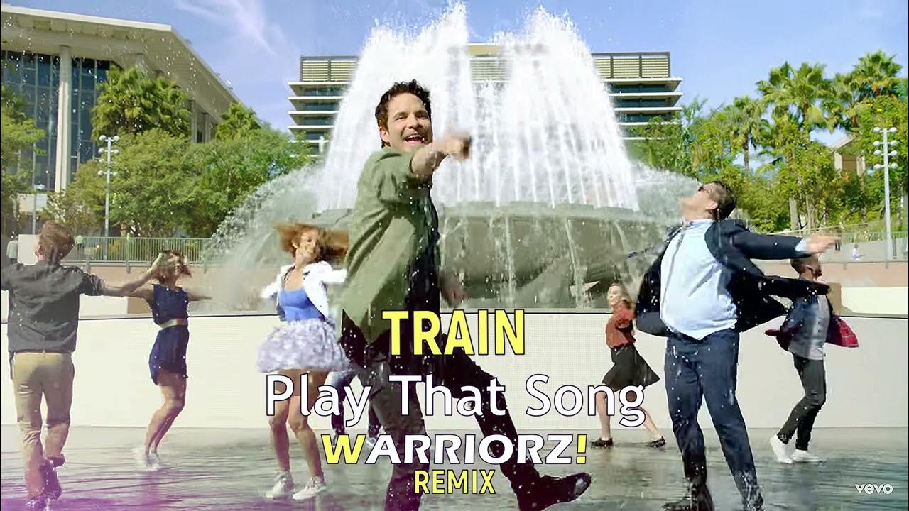 TRAIN PLAY THAT SONG (WARRIORZ! REMIX) YouTube