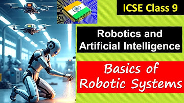 Ch1 Introduction to Robotics | ICSE Class 9 | Robotics and Artificial Intelligence | Code 66