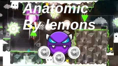 Geometry Dash [2.11] Demon - Anatomic By Lemons | JesusRamon100