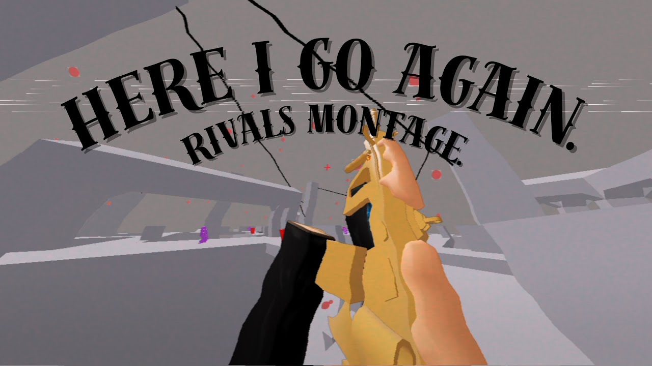 Here I go again | Rivals Montage. - YouTube