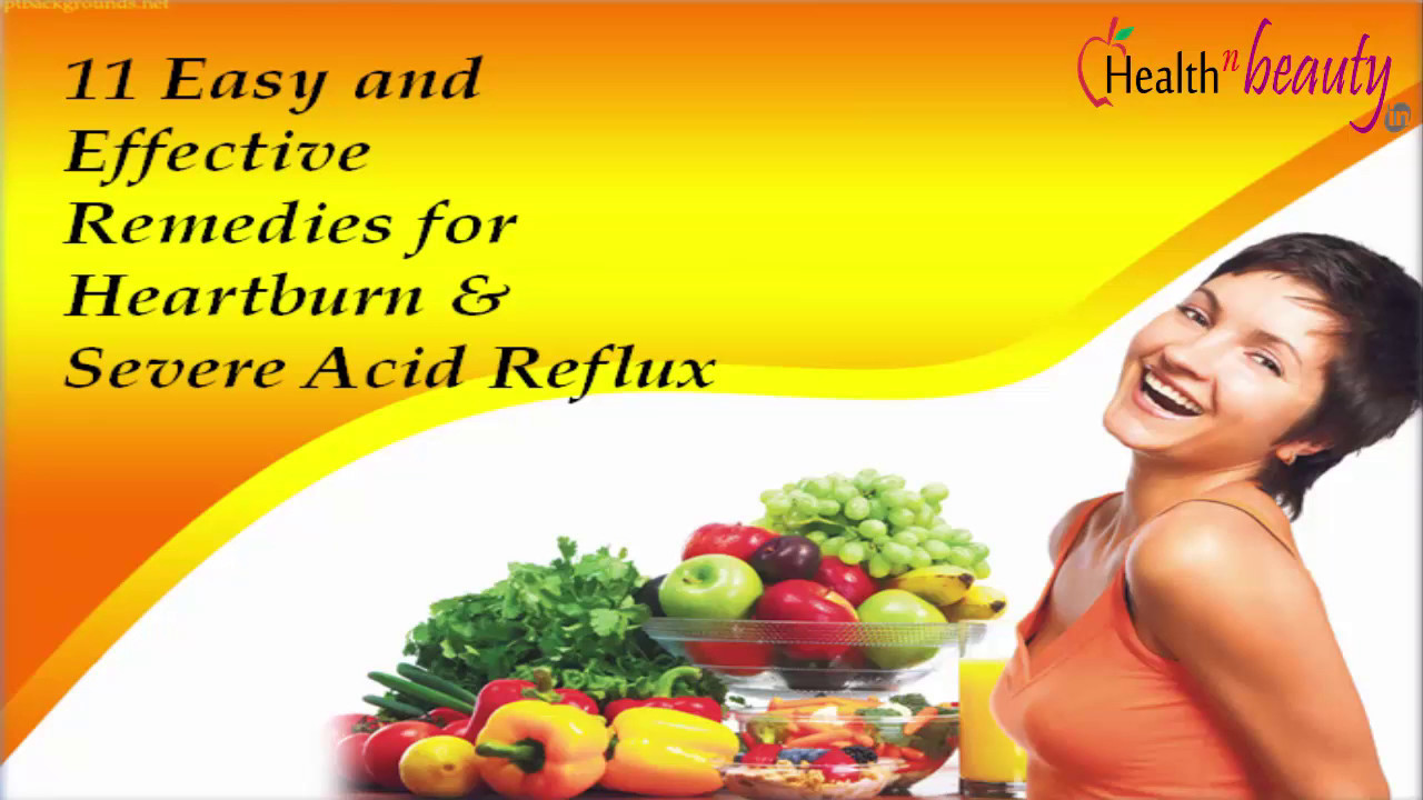 11 Easy and Effective Home Remedies for Heartburn and Severe Acid