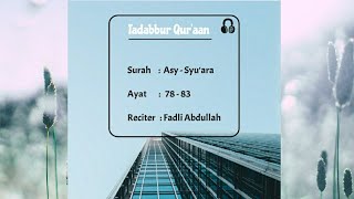 Tadabbur Al Qur'an Merdu Surat Asy Syu'ara Ayat 78 - 83. Reciter : Fadli Abdullah.