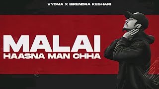 "MALAI HAASNA MAN CHHA" - VYOMA X Birendra Keshari LYRICS VIDEO