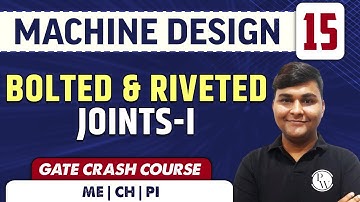 Machine Design 15 | Bolted & Riveted Joints -I | ME | GATE Crash Course