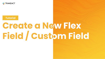How to create a New Flex Field / Custom Field (Document wise and Item Level) - TranZact?