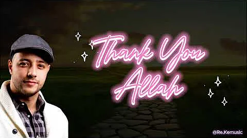 Thank You Allah - Maher Zain (lyrics)
