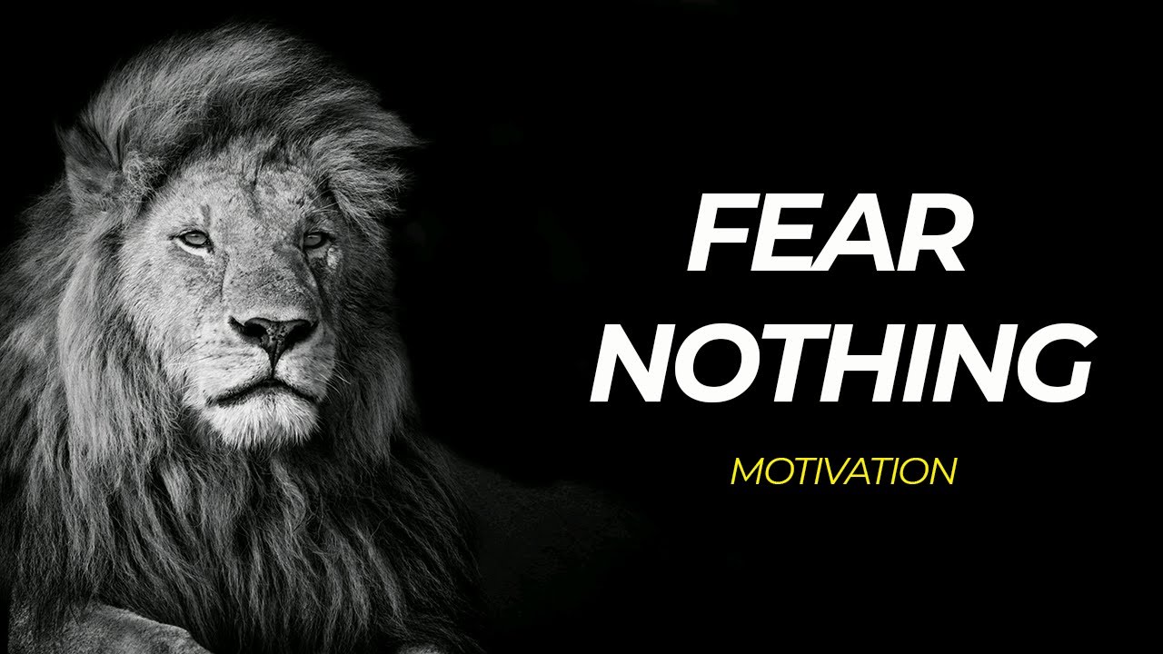 FEAR NOTHING Best Motivational Speech 2021 YouTube