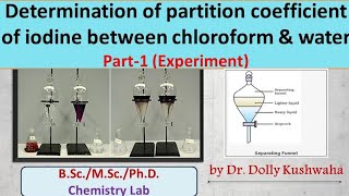 Part-1।Determination of partition coefficient of iodine between CCl4/chloroform & water at room temp