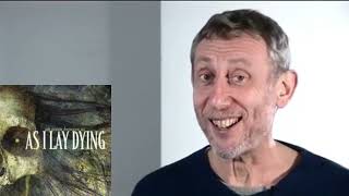 As I Lay Dying Albums Described By Michael Rosen