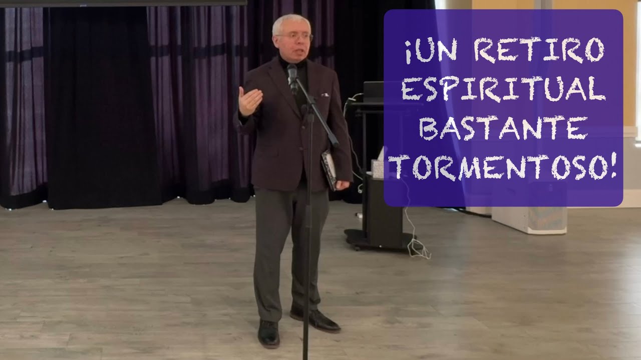 ¡DIRIGÍ UN RETIRO ESPIRITUAL BASTANTE TORMENTOSO!