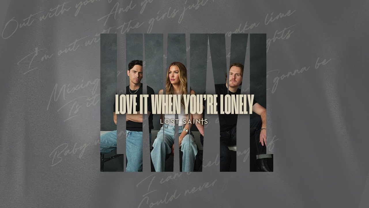 Lost Saints - Love It When You're Lonely (Official Audio)