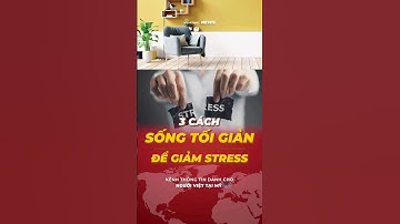 Sống Tối Giản: Giải Pháp Giảm Stress Hiệu Quả Nhất
