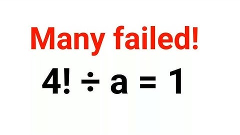 4!÷a=1 Many failed!! Can you do it? #maths #mathematics #factorial