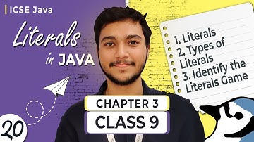 L020 | Literals in Java | Class 9th | ICSE | Computer Applications | Java