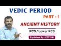 Vedic Period (Part - 1) Ancient History | UK PCS, Lower PCS | Uttarakhand PCS | Indian History Ukpcs
