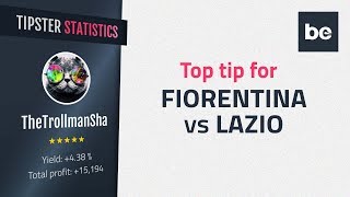 TheTrollmanSha's top betting tip for Fiorentina vs Lazio