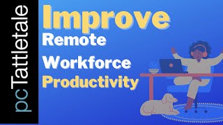 Improve Remote Workforce Productivity with Employee Activity Monitoring