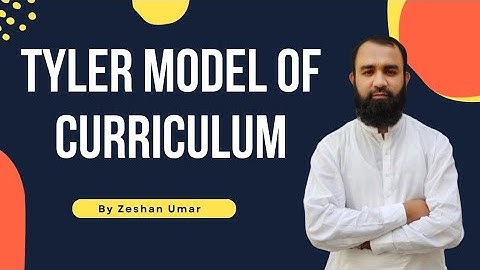 Tyler Model of Curriculum Development in Urdu by Zeshan Umar