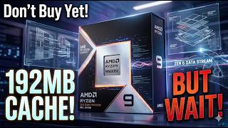 AMD Ryzen 9 9950X3D2 Official: 192MB Cache BUT Major Problem!