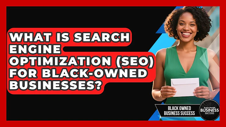 What Is Search Engine Optimization (SEO) For Black-owned Businesses? - Black Owned Business Success