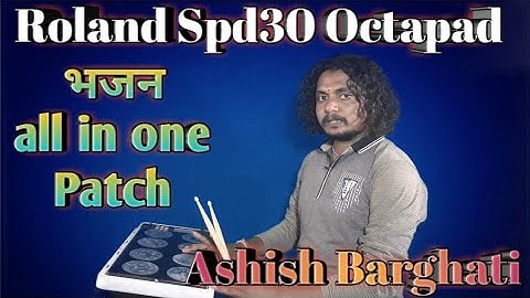 roland spd 30 kaharwa patch Ashish barghati ||bhajan patch|| octapad cover
