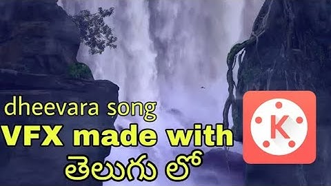 Dheevara song VFX Waterfall scene made with kinemaster