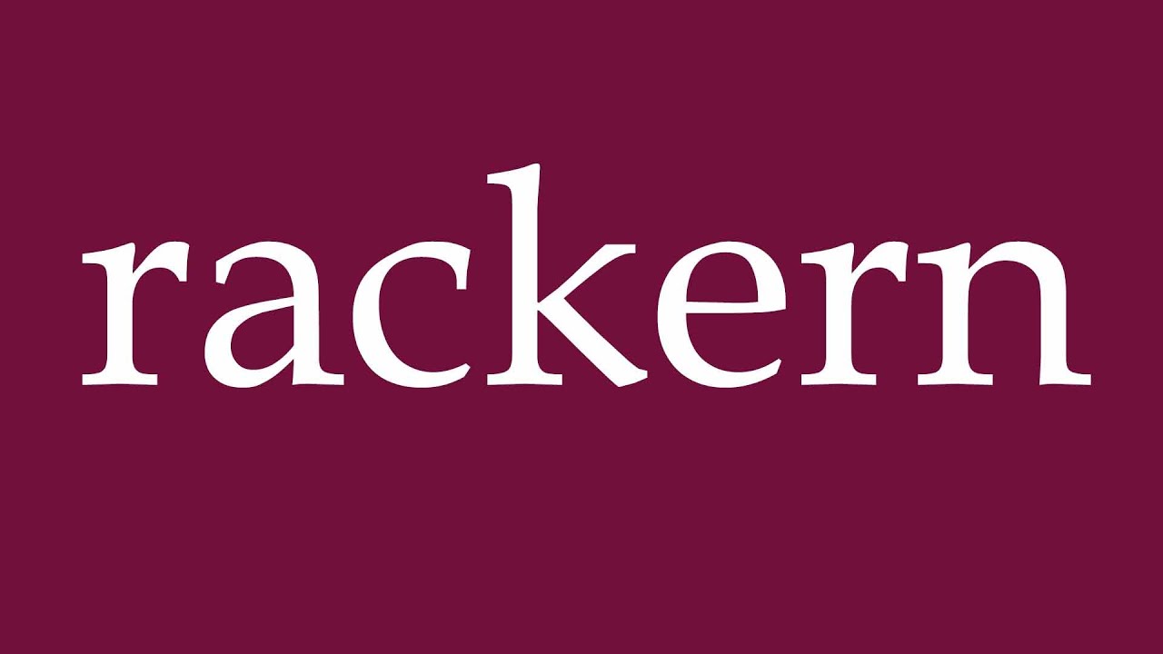 How to Pronounce ''rackern'' (toil) Correctly in German