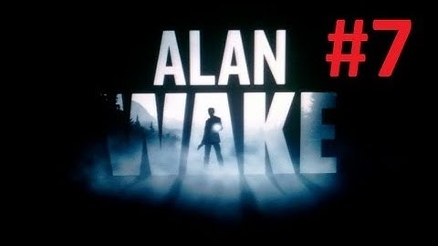 Alan Wake Scarethrough Part 7 -- MaximusBlack